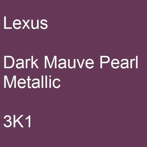 Lexus, Dark Mauve Pearl Metallic, 3K1.